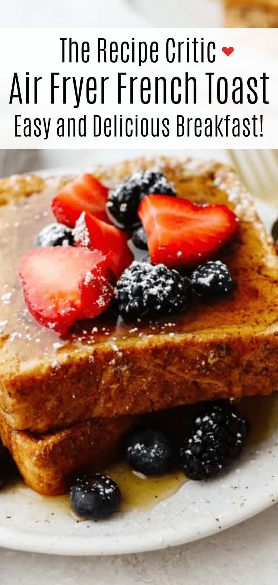 Air Fryer French Toast The Recipe Critic